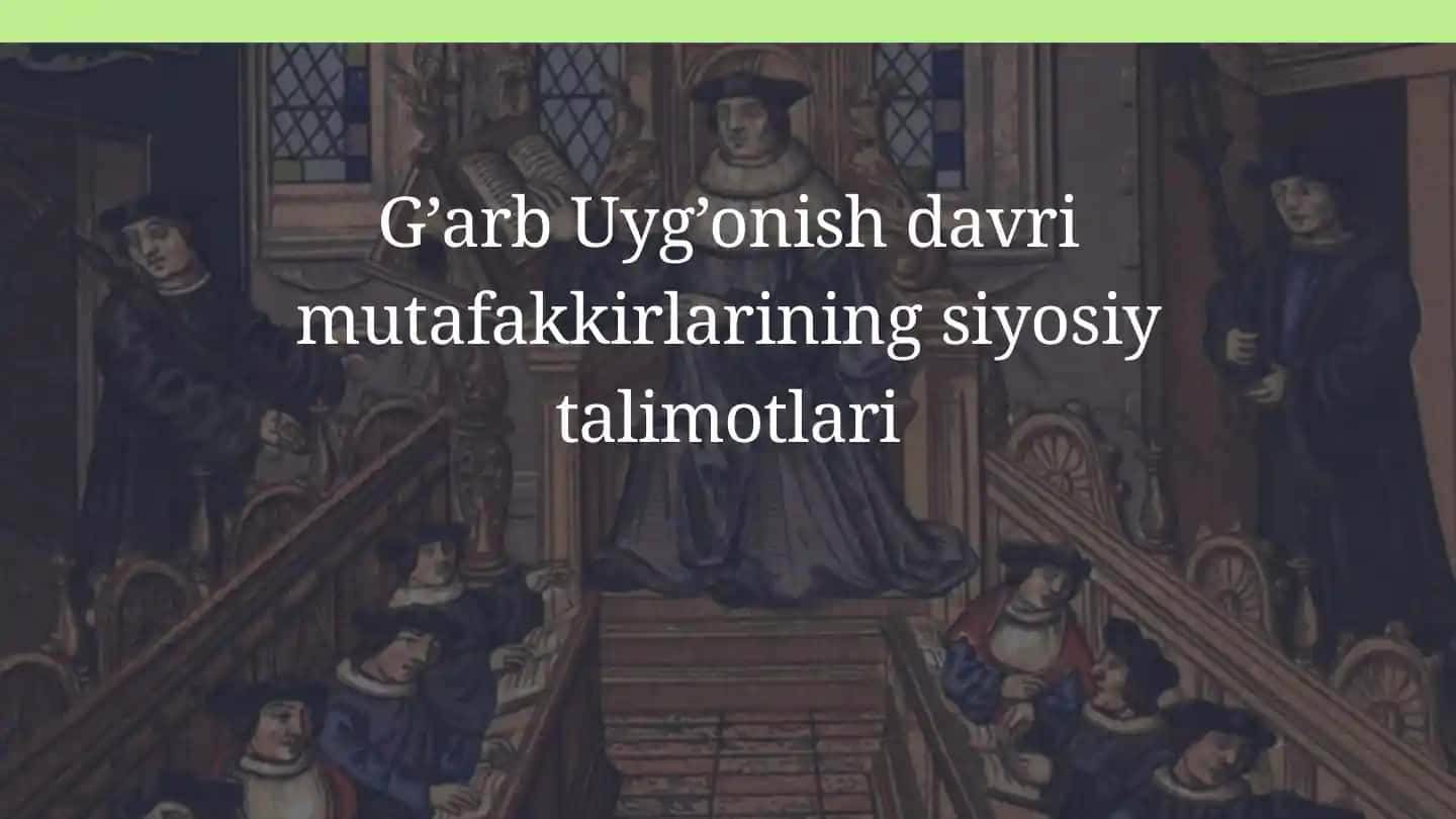 G'arb Uyg’onish davri mutafakkirlarining siyosiy talimotlari
