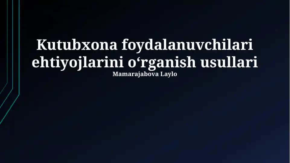 Kutubxona foydalanuvchilari ehtiyojlarini oʻrganish usullari