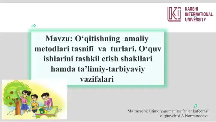 O‘qitishning amaliy metodlari tasnifi va turlari