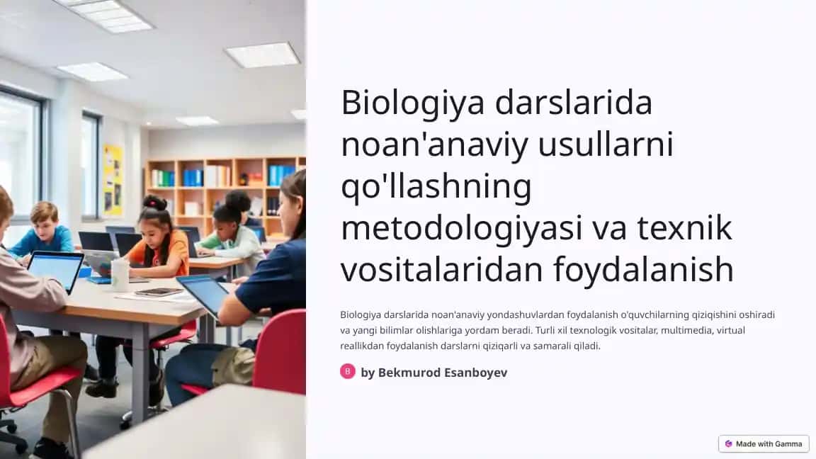 Biologiya darslarida noan'anaviy usullarni qo'llashning metodologiyasi va texnik vositalaridan foydalanish