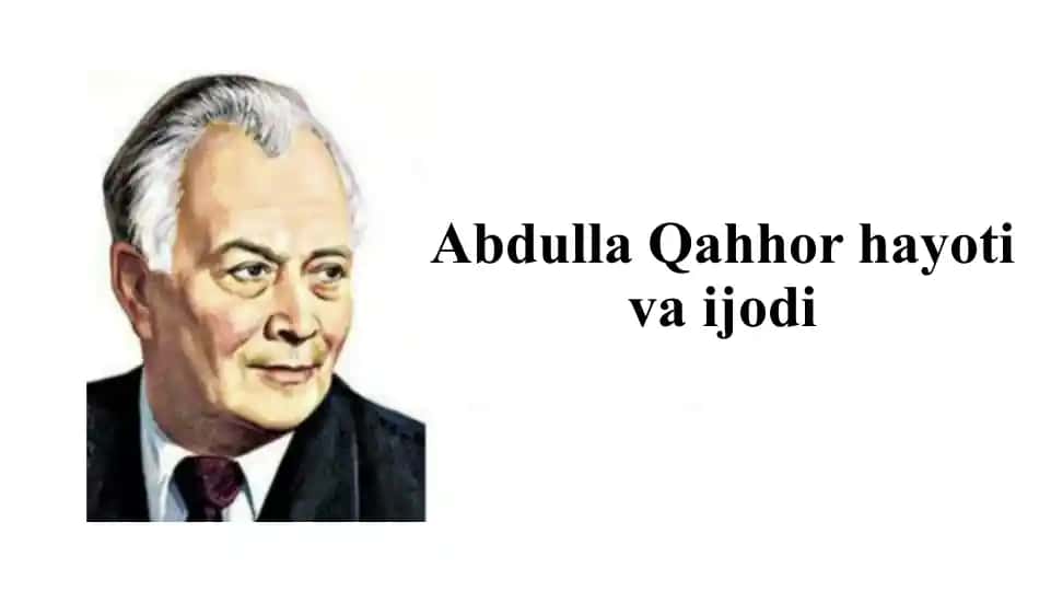 Abdulla Qahhor hayotiy va ijodi
