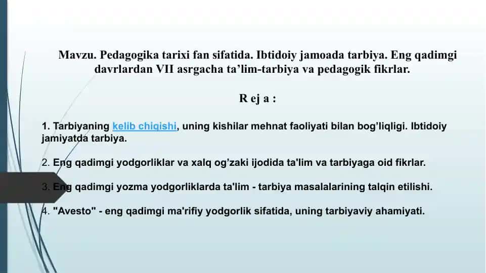 Pedagogika tarixi fan sifatida: Ibtidoiy jamoada tarbiya. Eng qadimgi davrlardan VII asrgacha ta’lim-tarbiya va pedagogik fikrlar