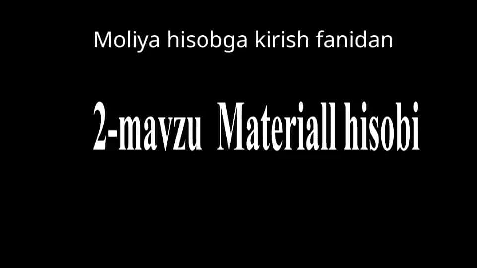 Materiallarning iqtisodiy mohiyati, tutgan o'rni va hisobi