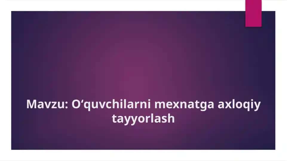 Oʻquvchilarni mexnatga axloqiy tayyorlash