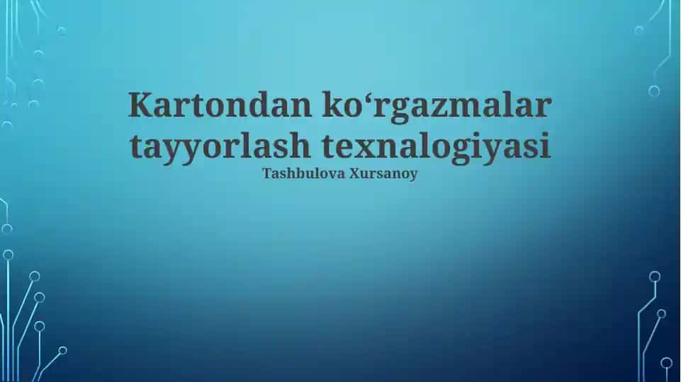 Kartondan koʻrgazmalar tayyorlash texnalogiyasi