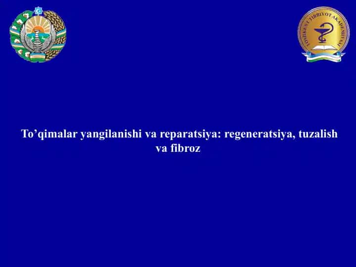 To'qimalar yangilanishi va reparatsiya: regeneratsiya, tuzalish va fibroz