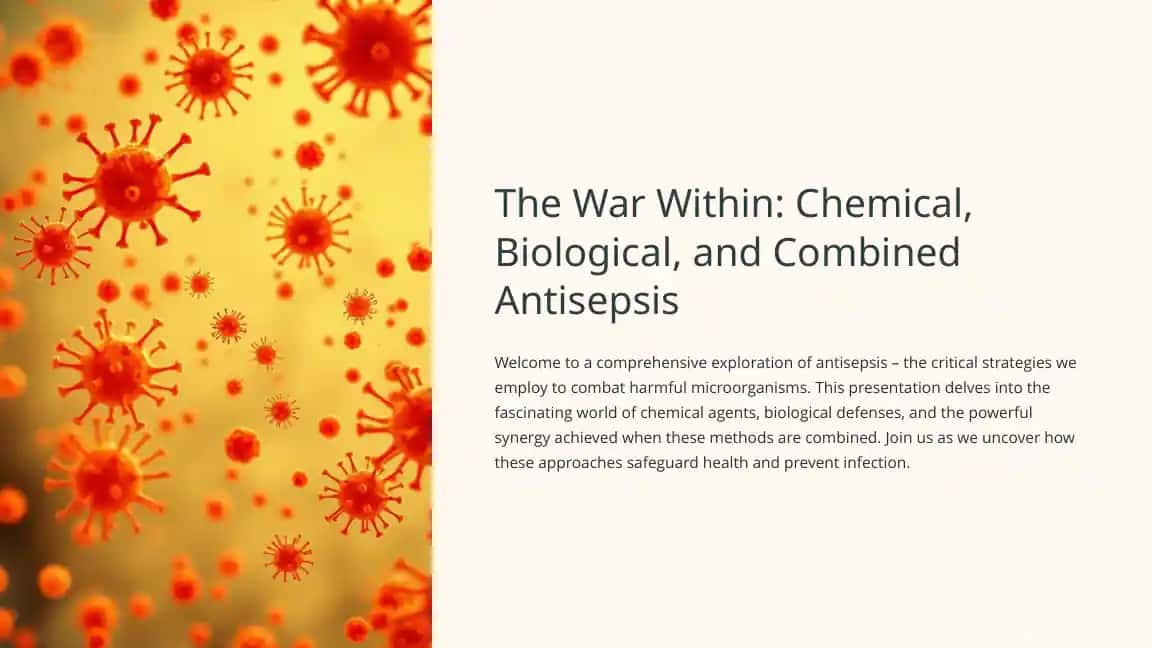 The War Within: Chemical, Biological, and Combined Antisepsis
