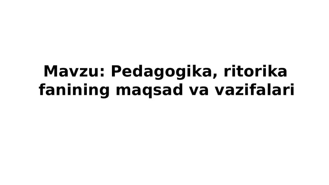 Pedagogika, ritorika fanining maqsad va vazifalari