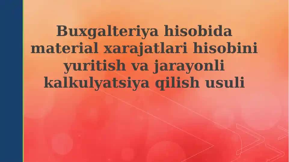 Material xarajatlari hisobini yuritish