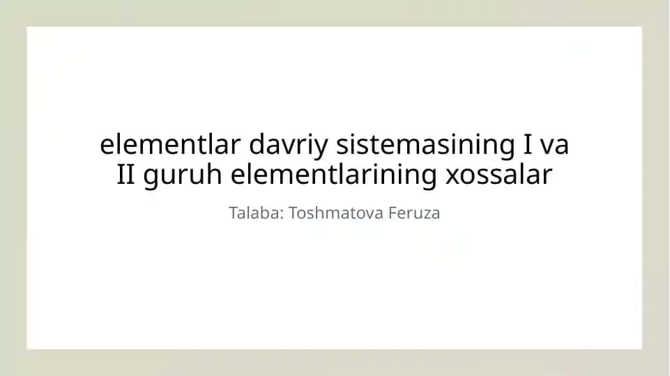 Elementlar davriy sistemasining I va II guruh elementlarining xossalar