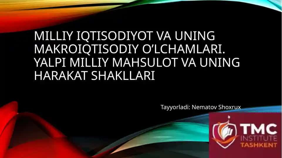 Milliy iqtisodiyot va uning makroiqtisodiy o’lchamlari