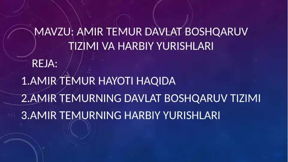 Amir Temur davlat boshqaruv tizimi va harbiy yurishlari