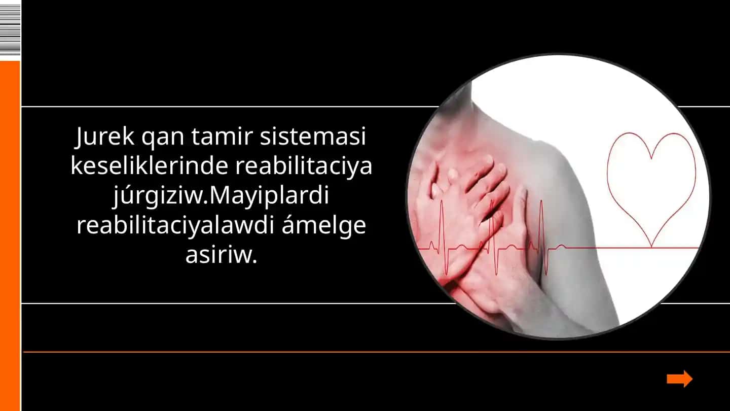 Júrek-qan tamir sisteması keselliklerinde reabilitaciya maqsetleri hám principleri