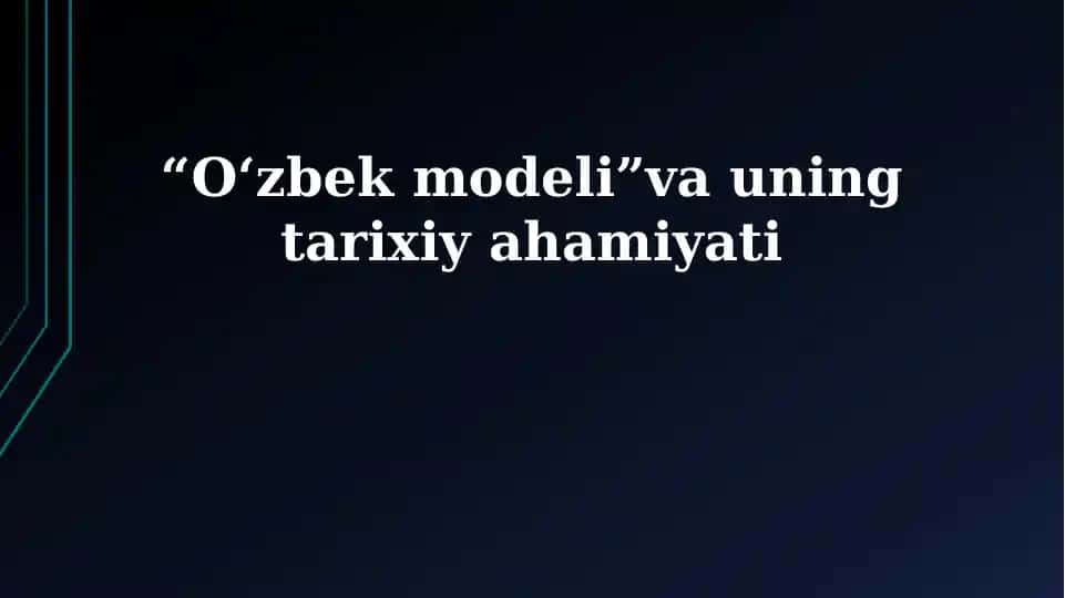 “O‘zbek modeli”ning mohiyati va asosiy tamoyillari