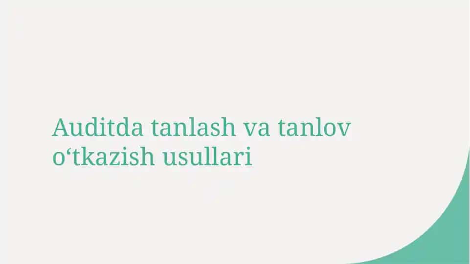 Auditda tanlash va tanlov oʻtkazish usullari