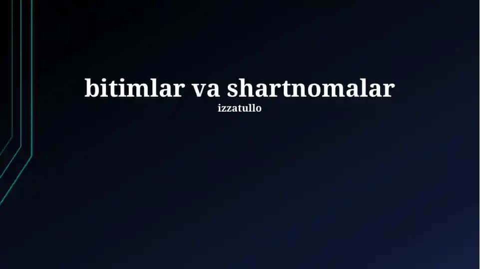 Shartnomalar va Kelishuvlar