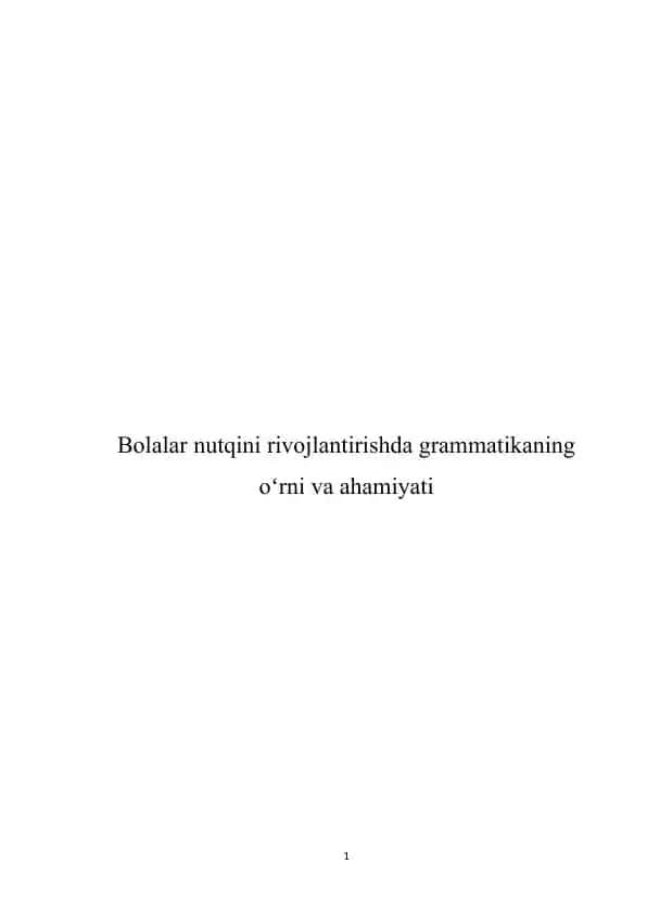 Bolalar nutqini rivojlantirishda grammatikaning oʻrni va ahamiyati