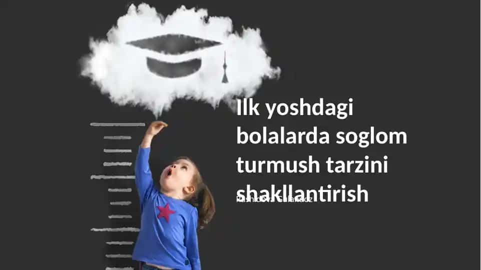 Ilk yoshdagi bolalarda soglom turmush tarzini shakllantirish