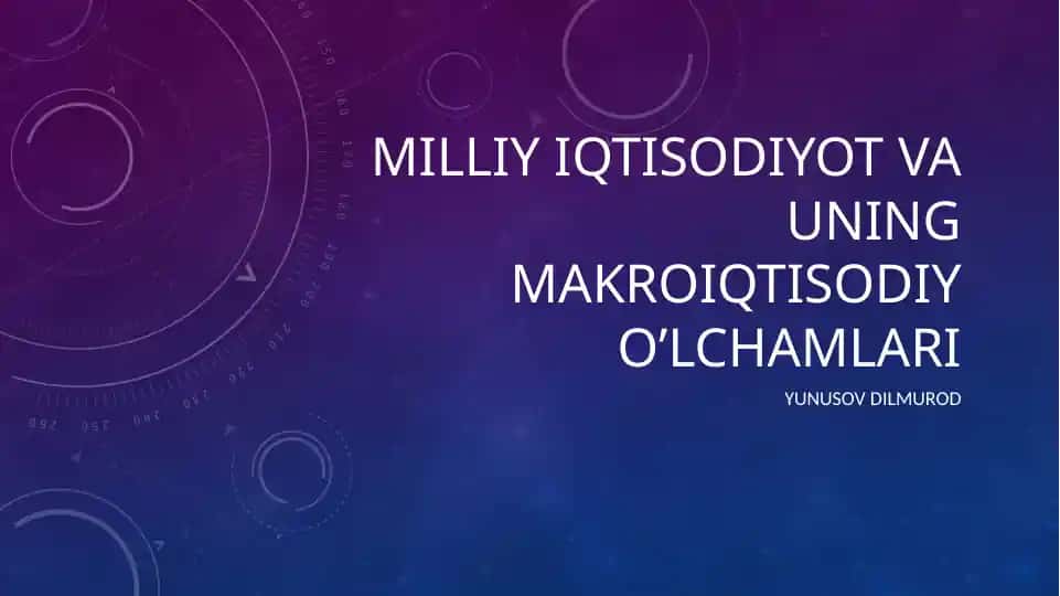 Milliy iqtisodiyot va uning makroiqtisodiyo’lchamlari