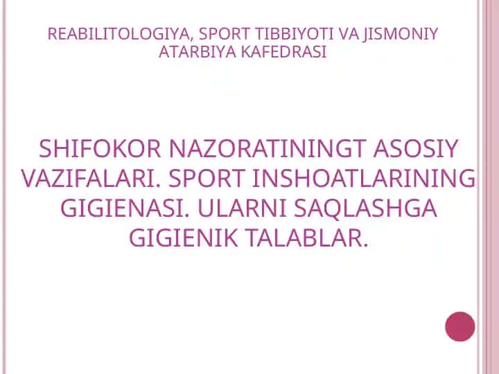 SHIFOKOR NAZORATININGT ASOSIY VAZIFALARI. SPORT INSHOATLARINING GIGIENASI. ULARNI SAQLASHGA GIGIENIK TALABLAR