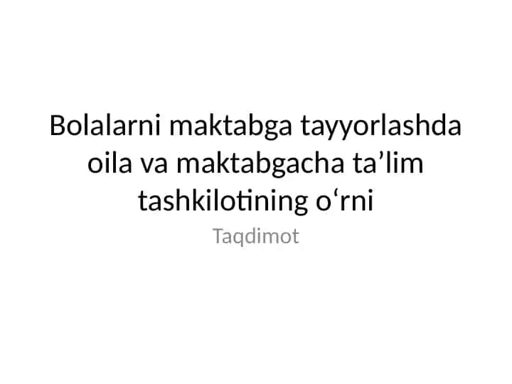 Bolalarni maktabga tayyorlashda oila va maktabgacha ta’lim tashkilotining o‘rni
