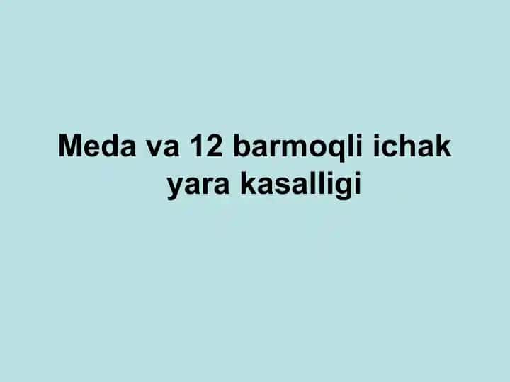 Medava va 12 barmoqli ichak yarakasalligi