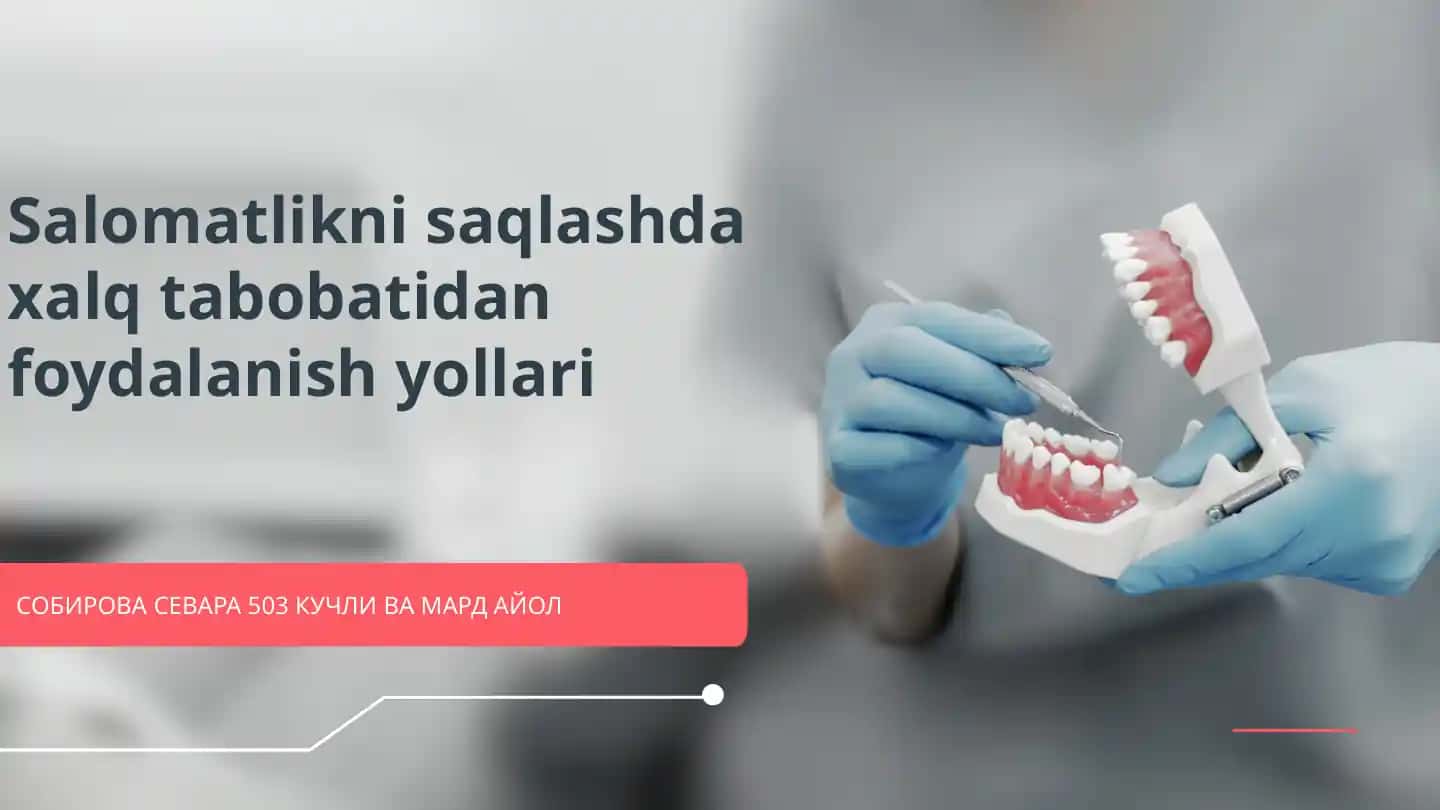 Salomatlikni saqlashda xalq tabobatidan foydalanish yollari