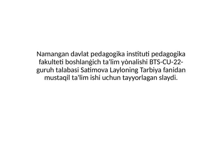 Satimova Layloning Tarbiya fanidan mustaqil ta'lim ishi slaydi
