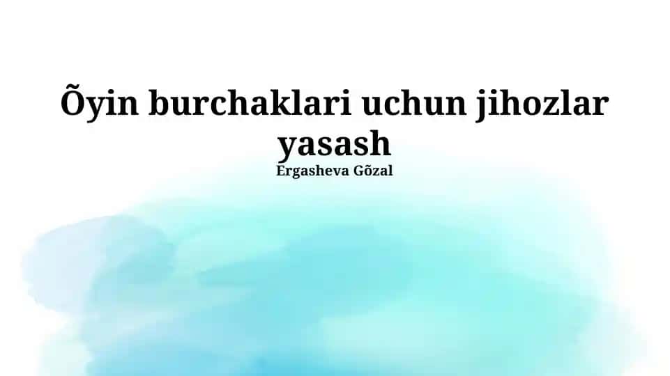 O'yin burchaklari uchun jihozlar yasash