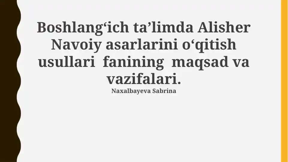 Boshlangʻich ta'limda Alisher Navoiy asarlarini o‘qitish usullari fanining maqsad va vazifalari
