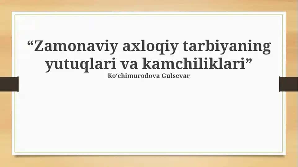 Zamonaviy axloqiy tarbiyaning yutuqlari va kamchiliklari
