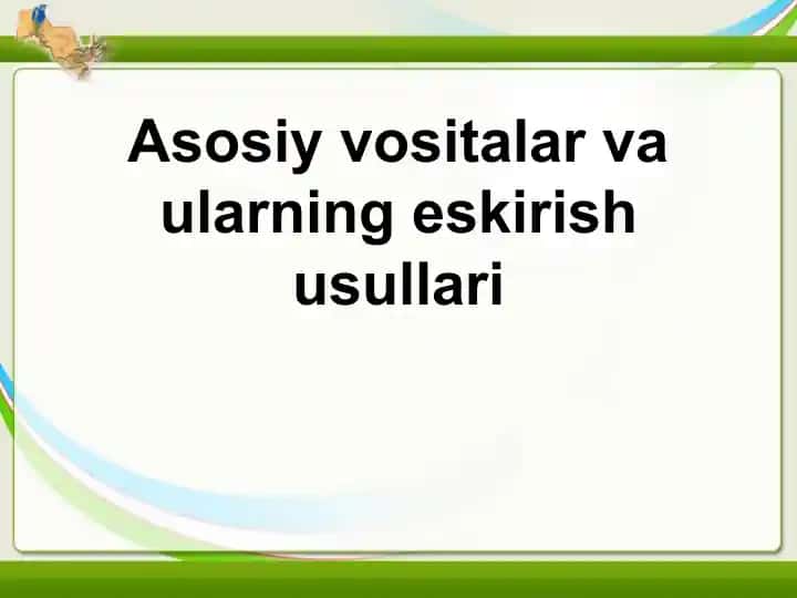 Asosiy vositalar va ularning eskirish usullari