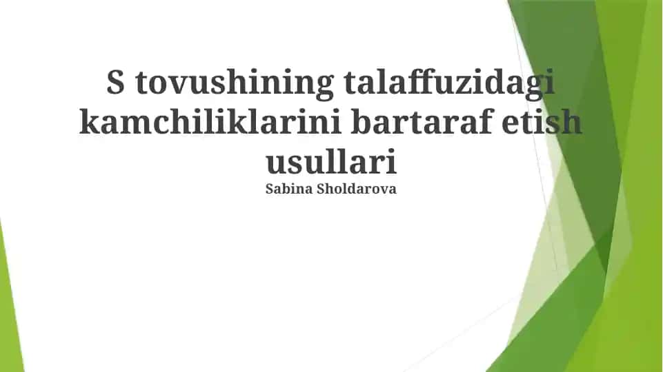 "S" tovushining talaffuzidagi kamchiliklarini bartaraf etish usullari