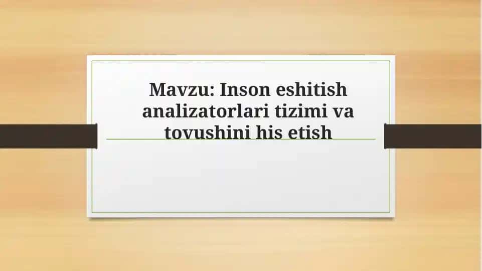 Inson eshitish analizatorlari tizimi va tovushini his etish