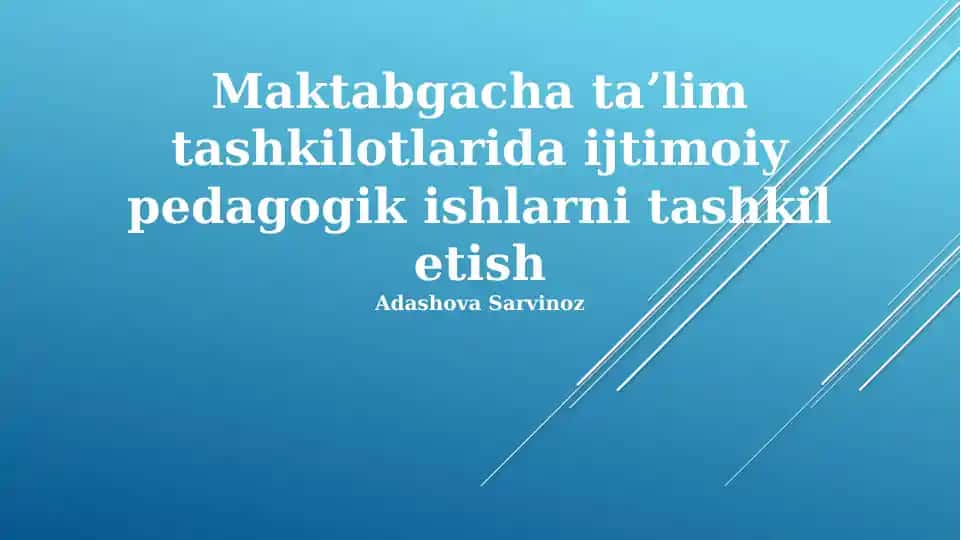 Maktabgacha ta'lim tashkilotlarida ijtimoiy pedagogik ishlarni tashkil etish