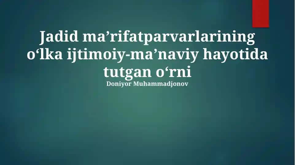 Jadid ma’rifatparvarlarining oʻlka ijtimoiy-ma’naviy hayotida tutgan oʻrni