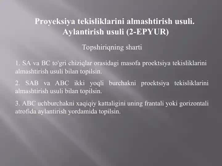 Proyeksiya tekisliklarini almashtirish usuli