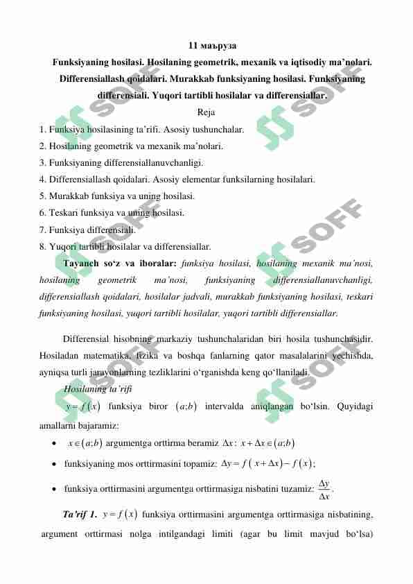 Funksiyaning hosilasi. Hosilaning geometrik, mexanik va iqtisodiy ma’nolari. Differensiallash qoidalari. Murakkab funksiyaning hosilasi. Funksiyaning differensiali. Yuqori tartibli hosilalar va differensiallar