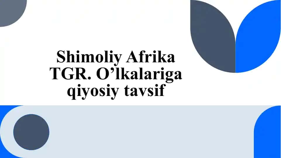 Shimoliy Afrika TGR.O’lkalarigaqiyosiytavsif
