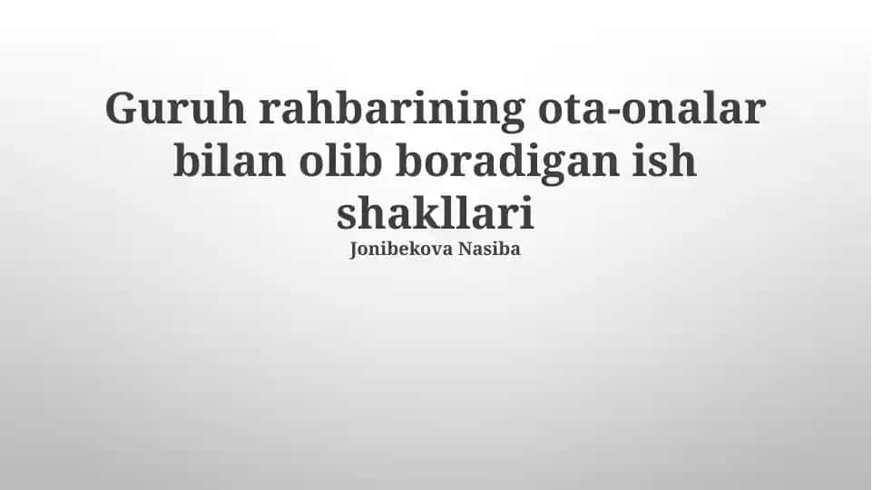 Guruh rahbarining ota-onalar bilan olib boradigan ish shakllari