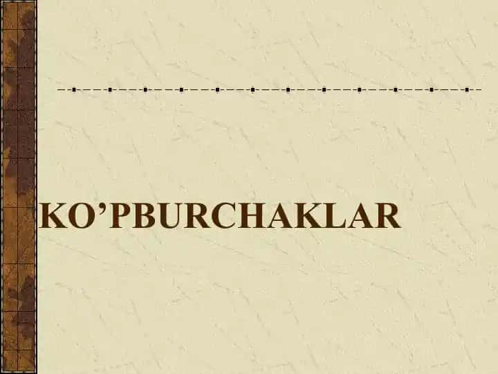 KO’PBURCHAKLAR