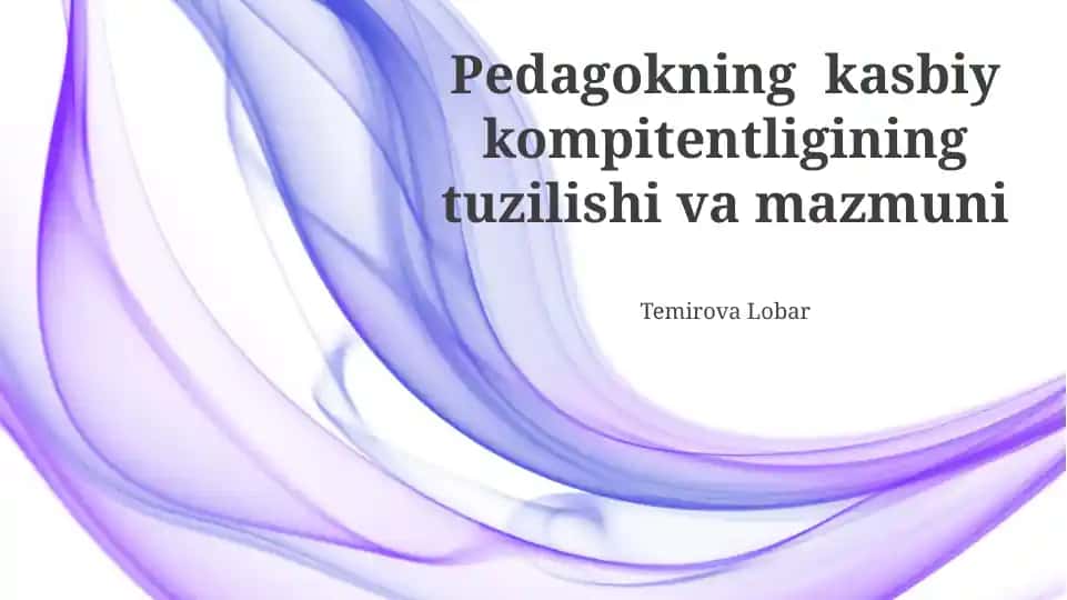Pedagogik professionalning kompetensiyasi tuzilishi va mazmuni