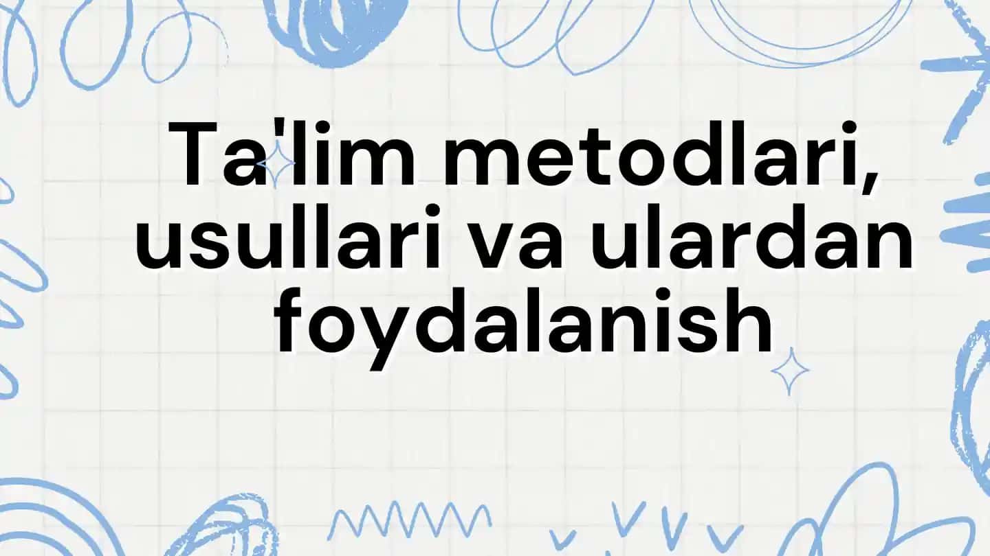 Talim Metodlari va Usullari
