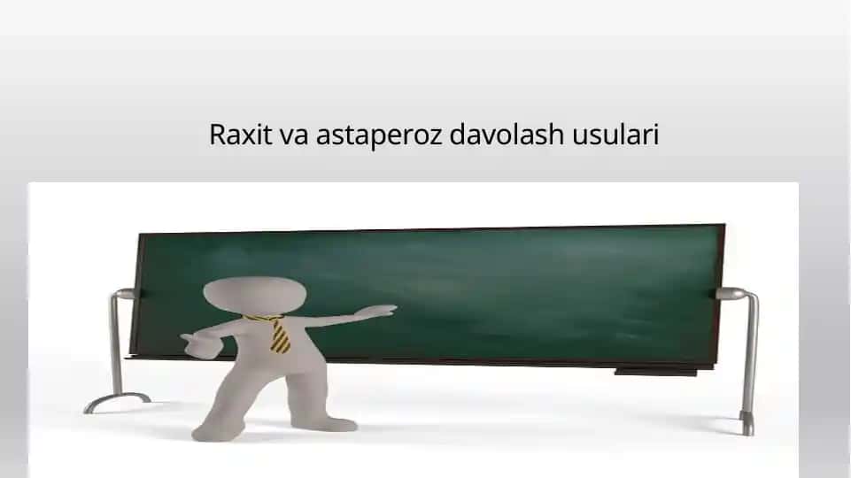 Raxit va asta peroz davolash usullari