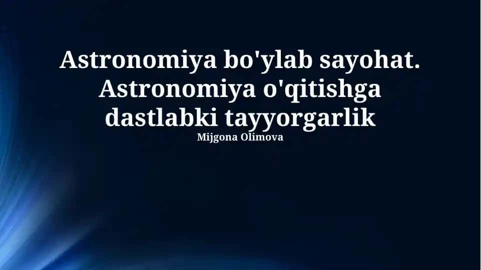 Astronomiya bo'ylab sayohat. Astronomiya o‘qitishga dastlabki tayyorgarlik