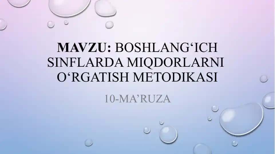 Boshlang‘ich sinflarda miqdorlarni o‘rgatish metodikasi