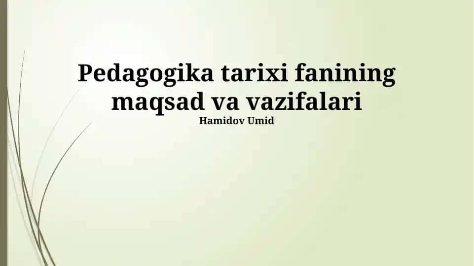 Pedagogika tarixi fanining maqsad va vazifalari