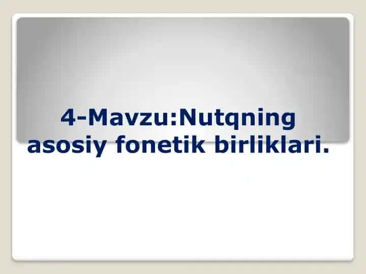 Nutqning asosiy fonetik birliklari