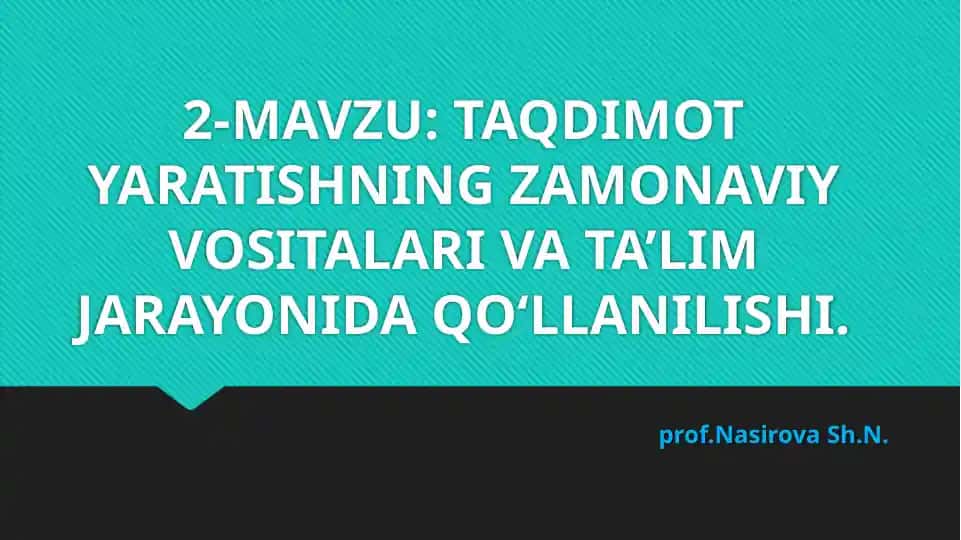 Taqdimot yaratishning zamonaviy vositalari va ta’lim jarayonida qo‘llanilishi