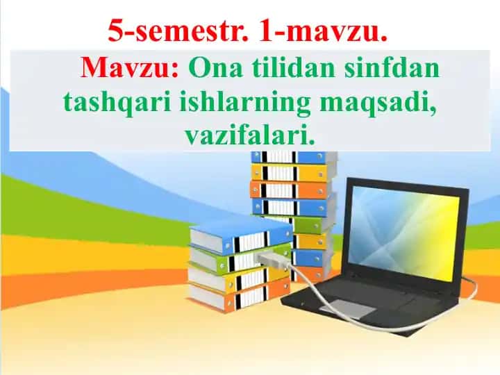 Ona tilidan sinfdan tashqari ishlarning maqsadi, vazifalari
